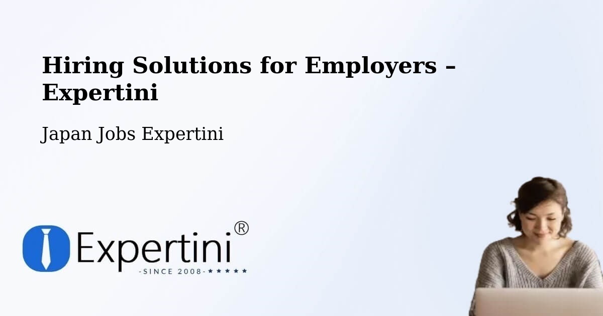 Hiring Solutions for Employers in Oyabe Shi - Oyabe Shi, Japan Jobs Expertini